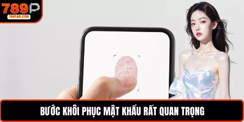Bước khôi phục mật khẩu rất quan trọng 