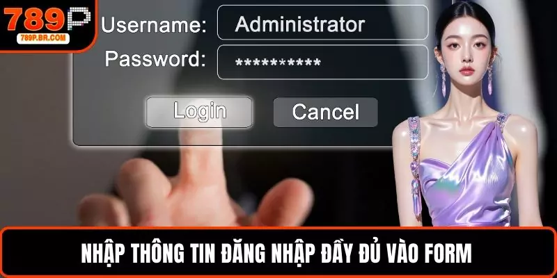 Nhập thông tin đăng nhập đầy đủ vào form 